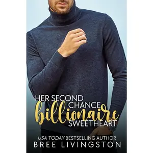 Her Second Chance Billionaire Sweetheart: A Clean Billionaire Romance Book Two (Her Billionaire Romance Series) - Paperback