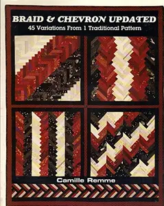 USED-Braid & Chevron Updated: 45 Variations From 1 Traditional Pattern by Camille Remme (Paperback)