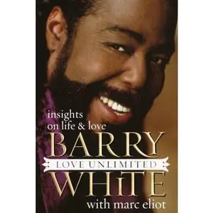 USED-Love Unlimited: Insights on Life and Love by Barry White (Hardcover)