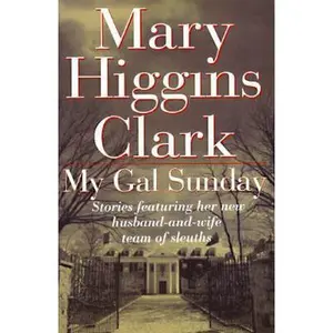 USED-MY GAL SUNDAY LARGE PRINT: Henry and Sunday Stories by Mary Higgins Clark (Paperback)