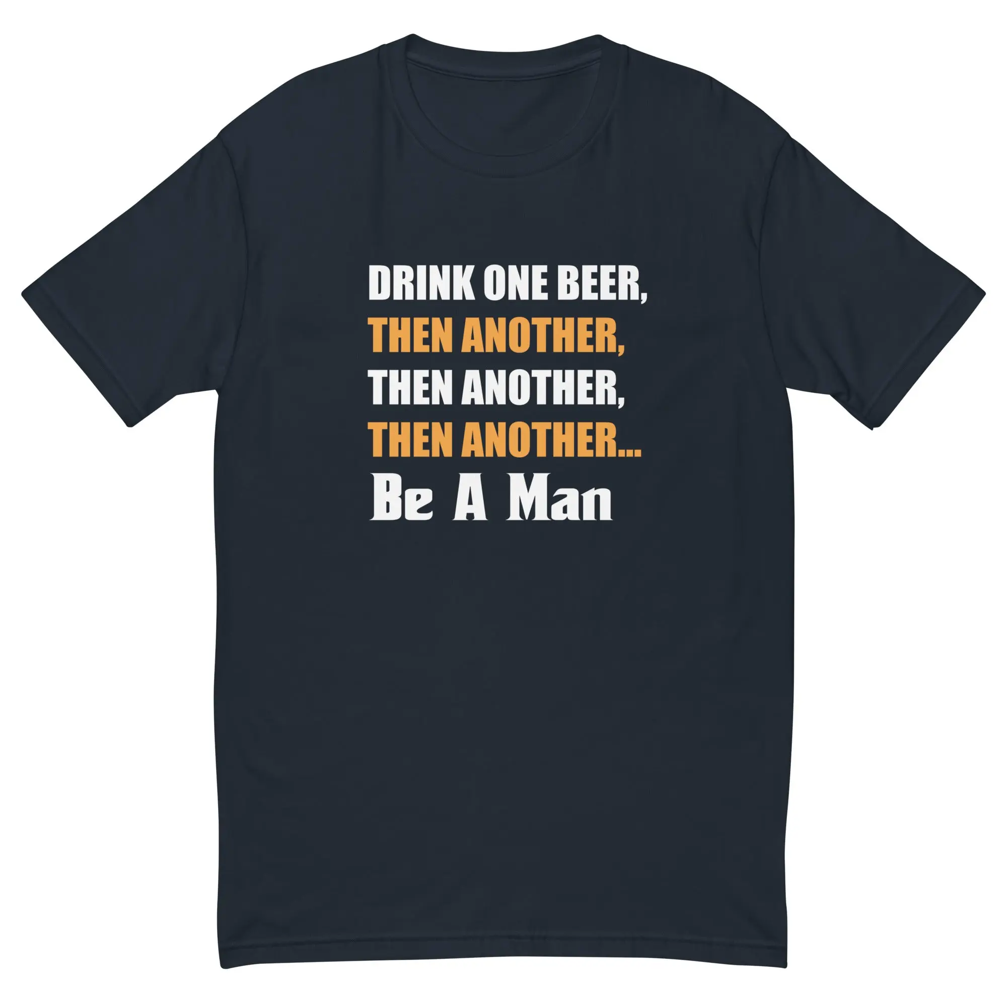 Men's Short-Sleeve Casual Streetwear Top, "Drink A Beer BE A MAN" Graphic, Comfortable Fabric, Shortsleeve