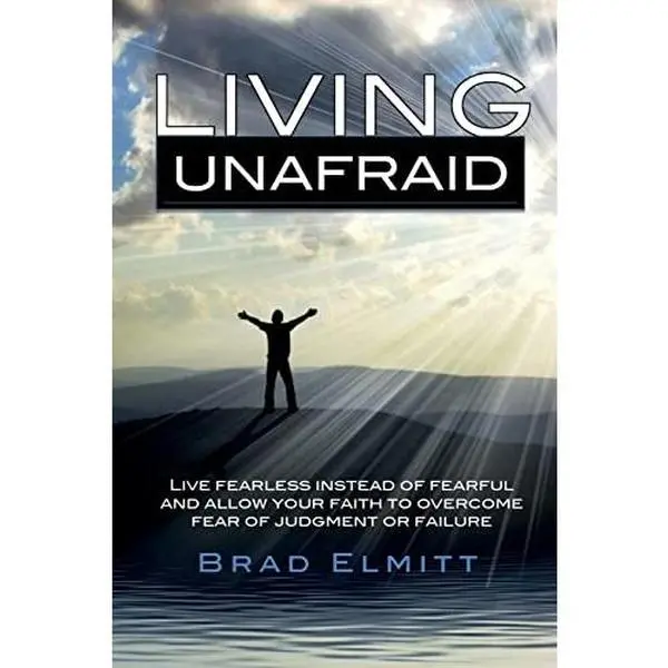 USED-Living Unafraid by Elmitt, Bradley R. (Paperback)