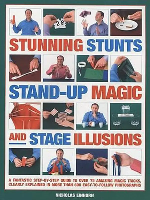 USED Book - Stunning Stunts, Stand-up Magic and Stage Illusions: A fantastic step-by-step guide to over 80 amazing magic tricks, clearly explained in more than 600 easy-to-follow photographs by Nicholas Einhorn (Paperback) - english