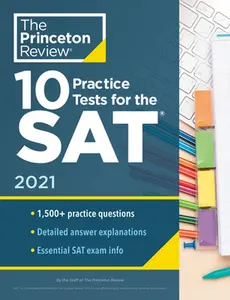 USED-10 Practice Tests for the Sat, 2021: Extra Prep to Help Achieve an Excellent Score by The Princeton Review (Paperback)
