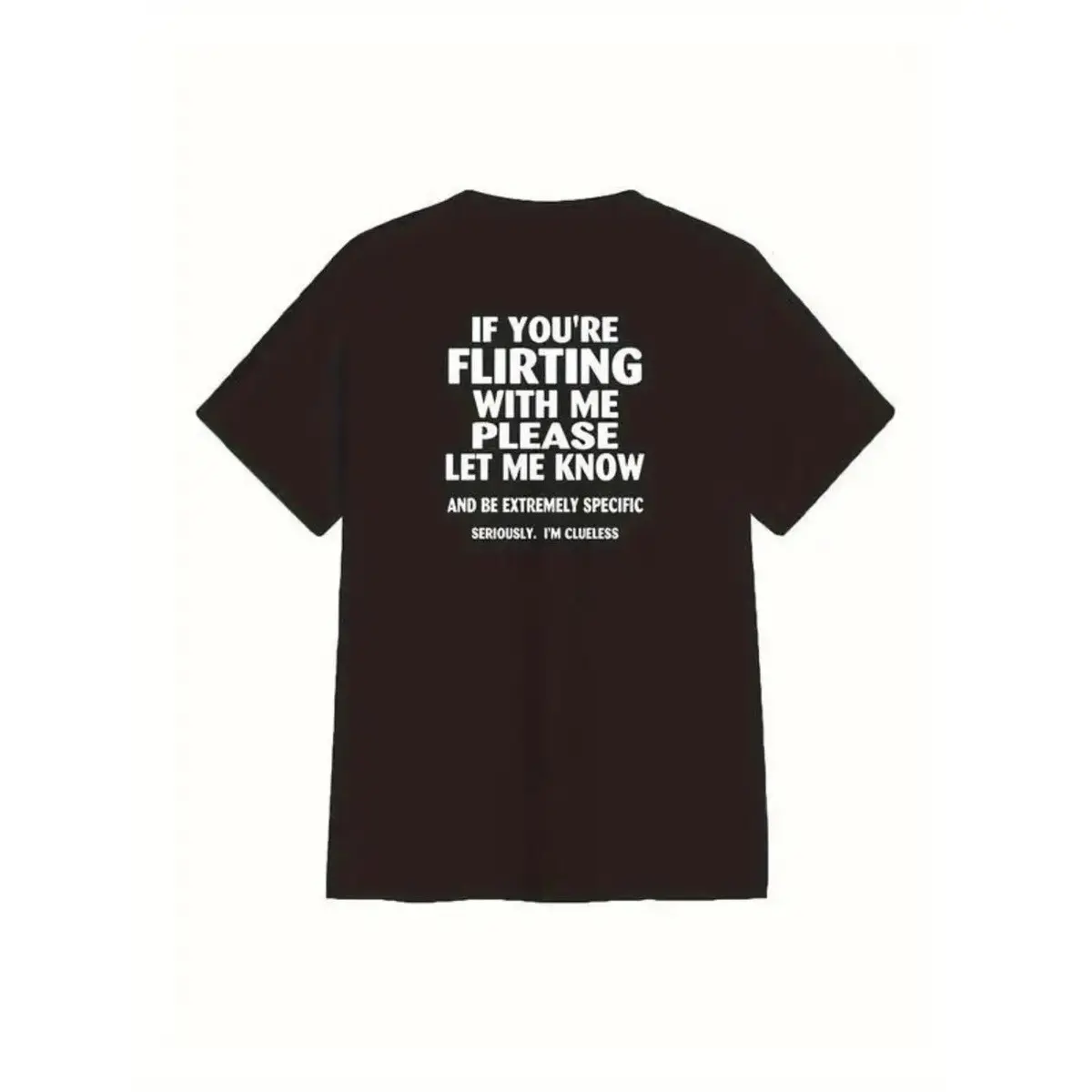 Men's Round Neck Short-Sleeve Slogan Top - Black Cotton Menswear with "IF YOU'RE FLIRTING WITH ME PLEASE LET ME KNOW AND BE EXTREMELY SPECIFIC HONESTLY, I'M CLUELESS" Quote for Casual Daily Wear, Shortsleeve, Tshirt, Crew Neck