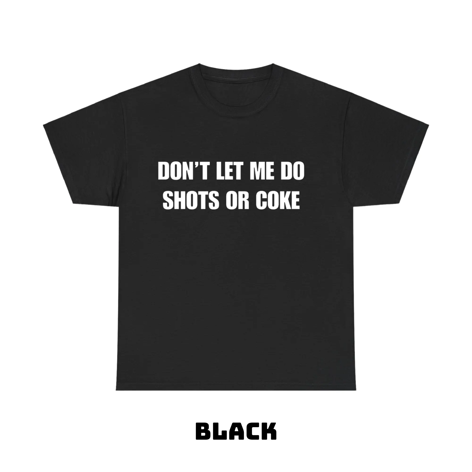 DON'T LET ME Unisex Heavy Cotton Tee - Shots - Funny Shirt - Alcohol - Bar - Gift for Men and Women, Menswear, Men's Tshirts