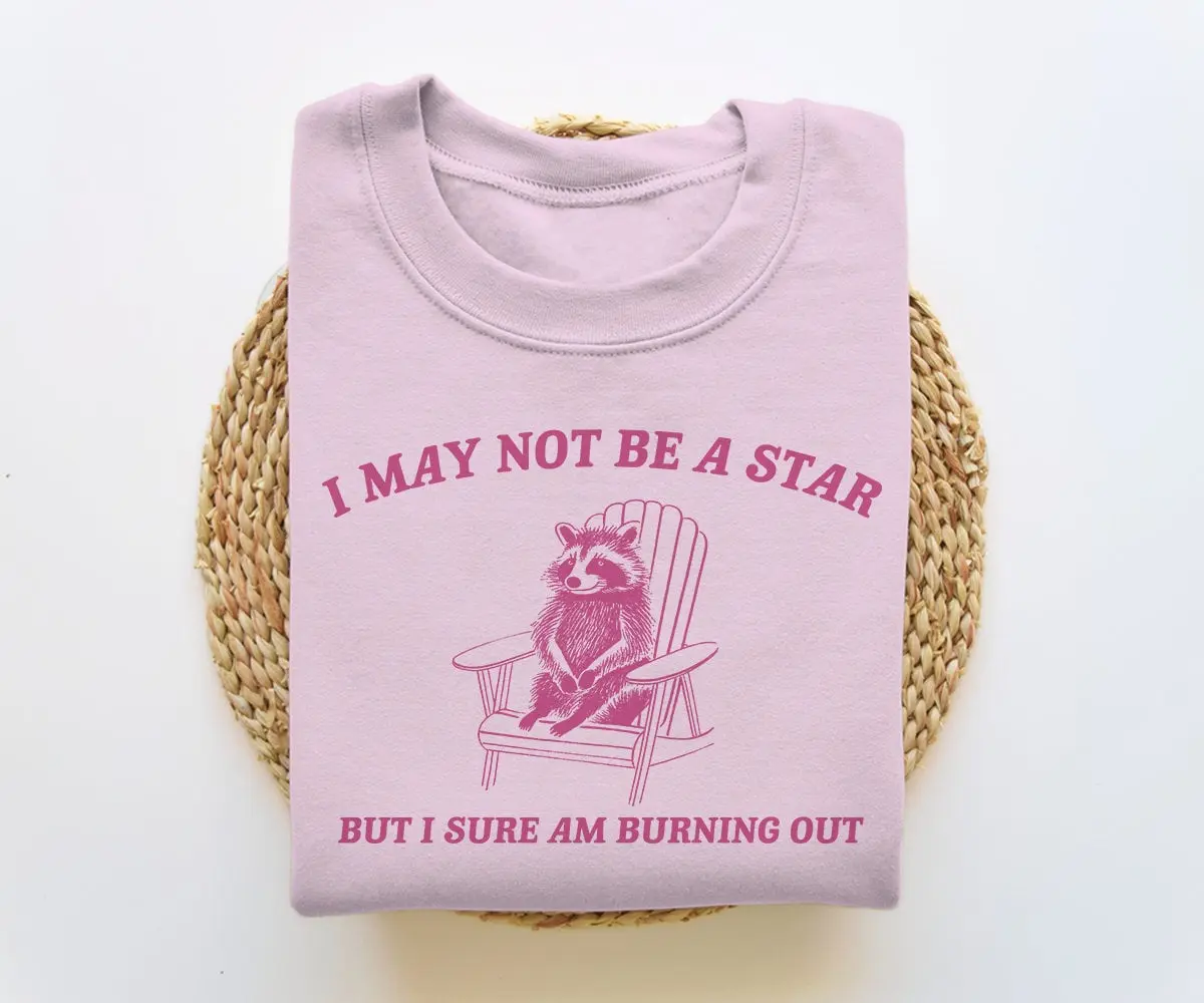 I Am Burning Out Raccoon Sweatshirt Trash Panda Sweater Cartoon Meme Top Vintage Cartoon Sweater Unisex
