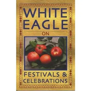 USED-White Eagle on Festivals and Celebrations by White Eagle (Paperback)