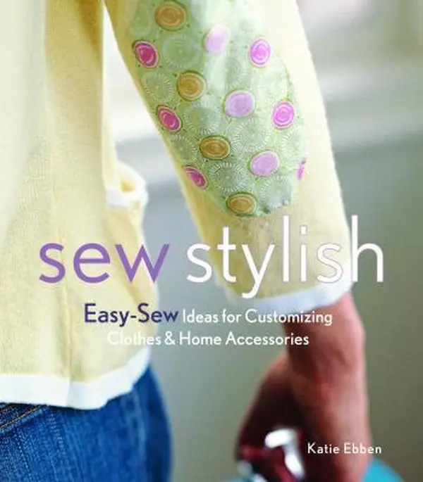 USED Book - Sew Stylish: Easy-Sew Ideas for Customizing Clothes and Home Accessories by Katie Ebben (Paperback) - english