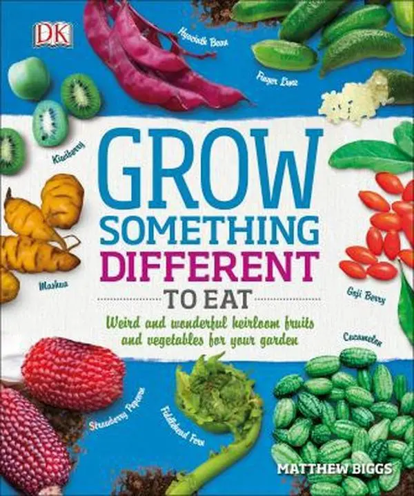 Used Book - Grow Something Different to Eat: Weird and Wonderful Heirloom Fruits and Vegetables for Your Garden by Matthew Biggs (Paperback, English) - Books