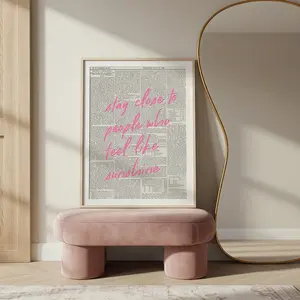 Stay Close to People who Feel Like Sunshine 8.5" X 11" Artistic Print Decor Gift for Office Living Room Bedroom Ready to Frame Motivational Quote Wall Art Student Ornaments