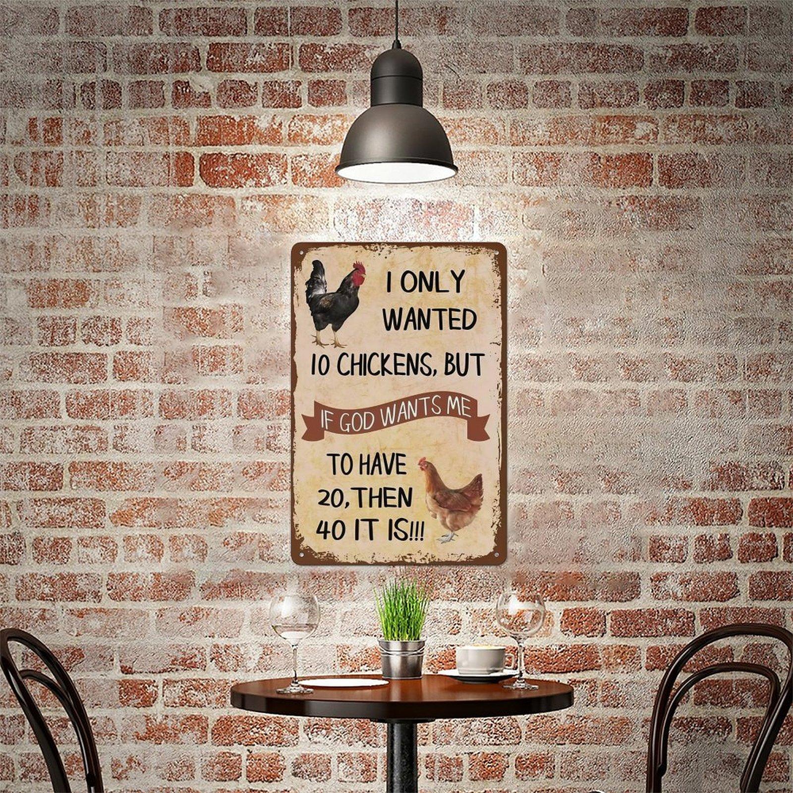 Funny Chicken Lover Quote Metal Wall Sign, 8"x12" Waterproof Farmhouse Chicken Coop Aluminum Tin Plaque, Humorous I Only Wanted 10 Chickens Wall Art Decor for Outdoor Barnyard Homestead Farm Kitchen Decor