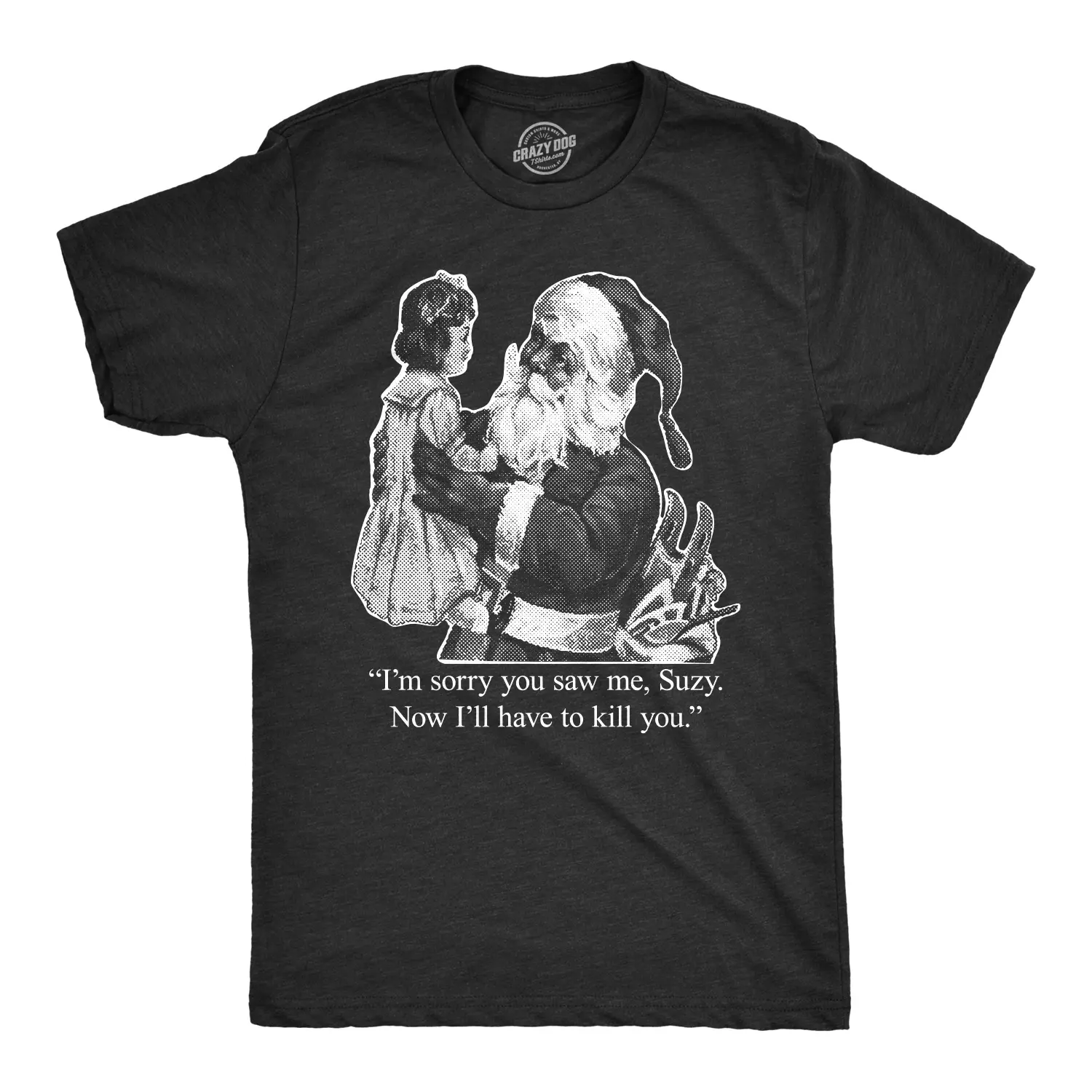 Mens Im Sorry You Saw Me Suzy T Shirt Funny Christmas Santa Tee Mens Funny T Shirts Cool Vintage Fashion T-Shirt Gift Classic Menswear Christmas Apparel for Men Novelty Tees for Guys Black