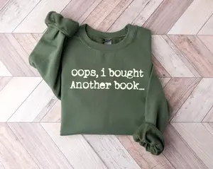 Made in USA, Cute Oops I Bought Another Book Unisex Sweatshirt, Lovely Bookish Girl Sweater, Cute Book Lovers Tee, Book Lovers Gift, Book Worms Gift