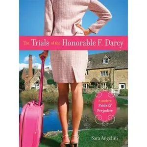 USED-The Trials of the Honorable F. Darcy: A Modern Pride & Prejudice by Angelini, Sara (Paperback)