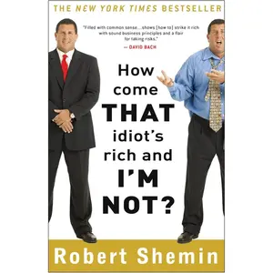 USED Book - How Come That Idiot's Rich and I'm Not? by Shemin, Robert (Paperback) - english
