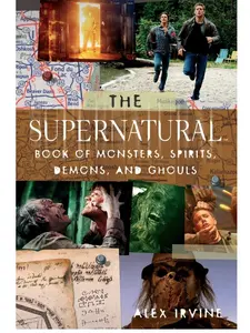 The "Supernatural" Book of Monsters, Spirits, Demons, and Ghouls Paperback