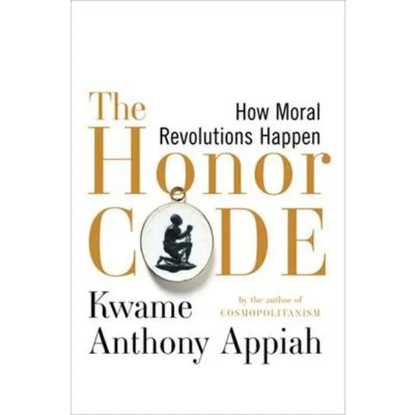 USED Book - The Honor Code: How Moral Revolutions Happen by Kwame Anthony Appiah (Hardcover) - english