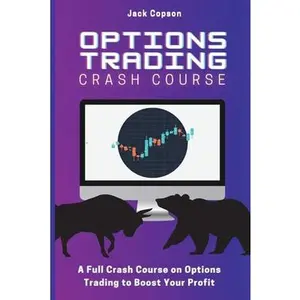 USED-Options Trading Crash Course: A Full Crash Course on Options Trading to Boost Your Profit by Copson, Jack (Paperback)
