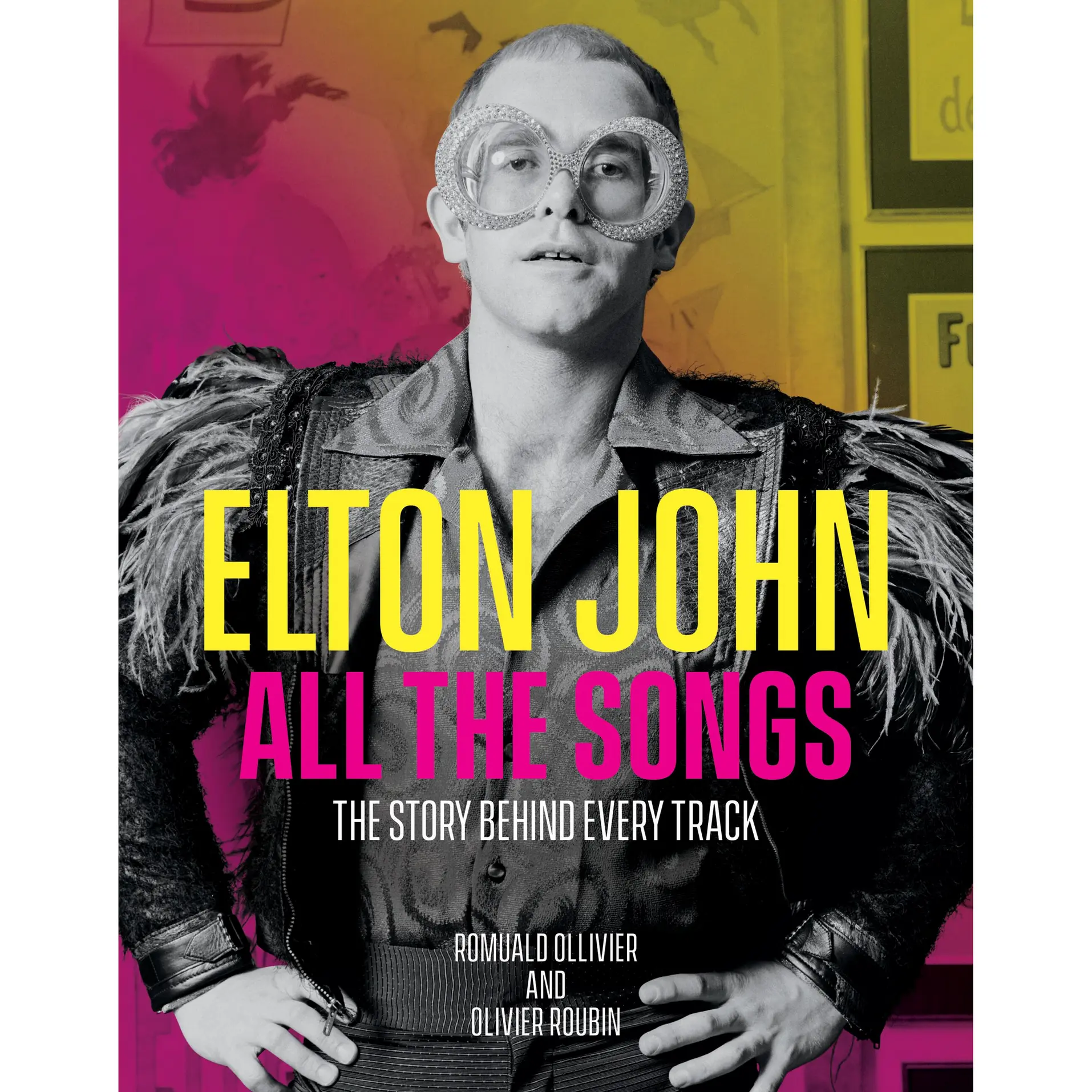 Elton John All the Songs by Romuald Ollivier, Olivier Roubin [Hardcover Book]