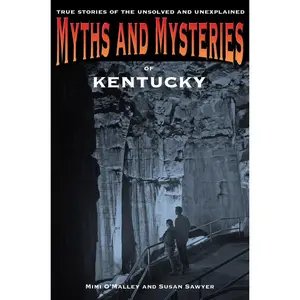 USED-Myths and Mysteries of Kentucky: True Stories Of The Unsolved And Unexplained by O'Malley, Mimi (Paperback)
