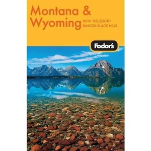 USED-Fodor's Montana and Wyoming, 2nd Edition (Travel Guide) by Fodor's (Paperback)