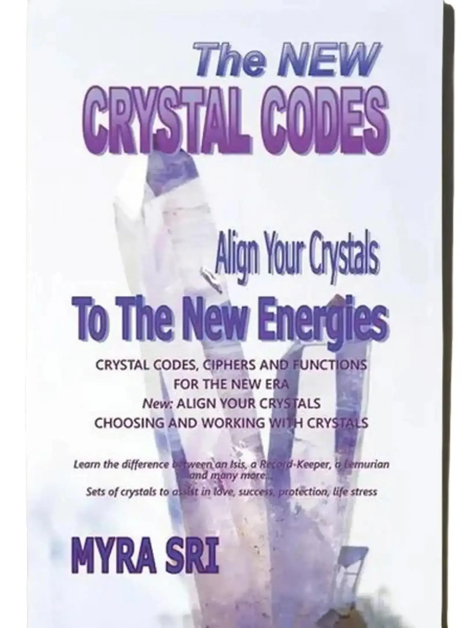 The New Crystal Codes — Align Crystals to New Energies - Paperback (Myra Sri)