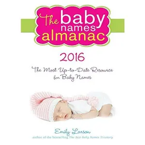 USED-The Baby Names Almanac 2016: The Most Up-to-datr Resource for Baby Names by Emily Larson (Paperback)