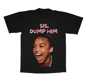 Lori Harvey Sis Dump him adult t-shirt - 100% Cotton Fabric