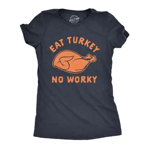 Womens Eat Turkey No Worky T Shirt Funny Thanksgiving Dinner Graphic Novelty Tee Funny Womens T Shirts Cute Vintage Fashion Casual Ladies T-Shirt Gift Thanksgiving Tops for Women Women's Novelty Tees Navy