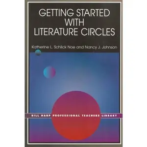 USED-Getting Started With Literature Circles (Bill Harp Professional Teachers Library) by Katherine L. Schlick Noe (Paperback)