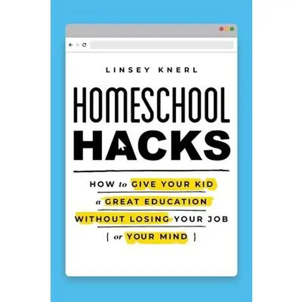 USED Book - Homeschool Hacks: How to Give Your Kid a Great Education Without Losing Your Job (or Your Mind) by Knerl, Linsey (Paperback) - english