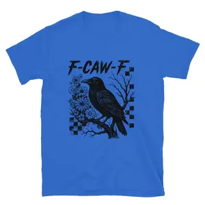 F-Caw-F Unisex Short Sleeve T-Shirt Printed in the USA Polyester Tee