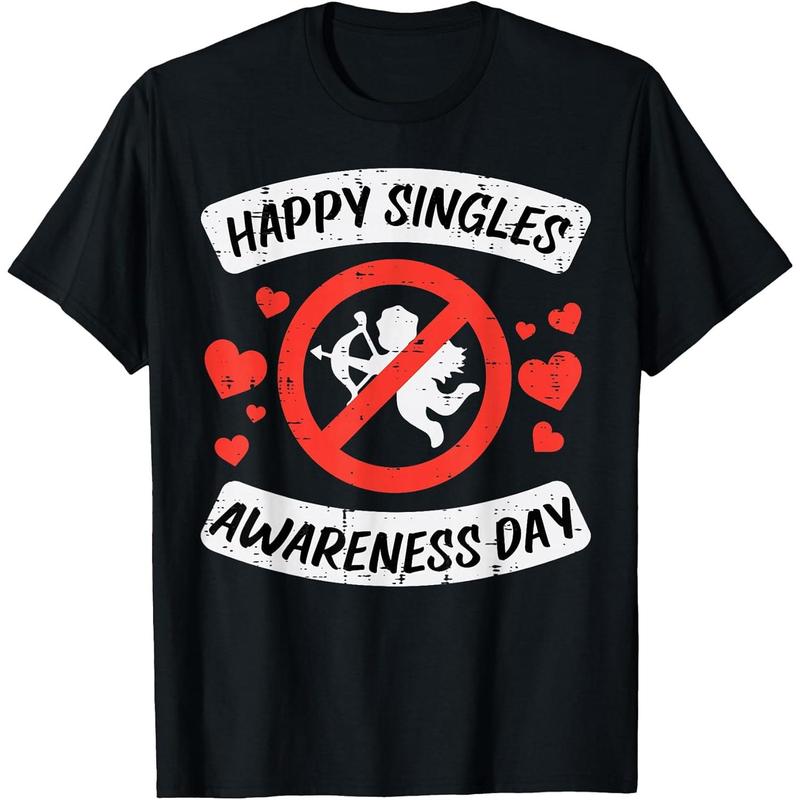 Happy Singles Awareness Day Funny Anti Valentines Men Women T-Shirt