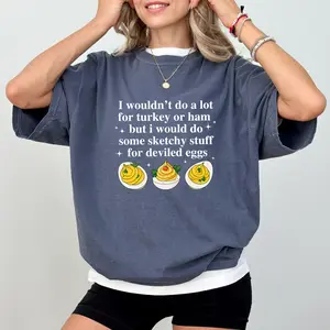 MAPTEES I Would Do Sketchy Stuff For Deviled Eggs Comfort Colors Shirt, Funny Thanksgiving Graphic Tee, Deviled Eggs Lover Clothing