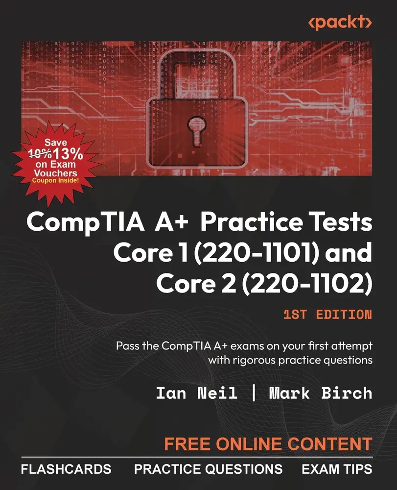 CompTIA A+ Practice Tests Core 1 (220-1101) and Core 2 (220-1102): Pass ...