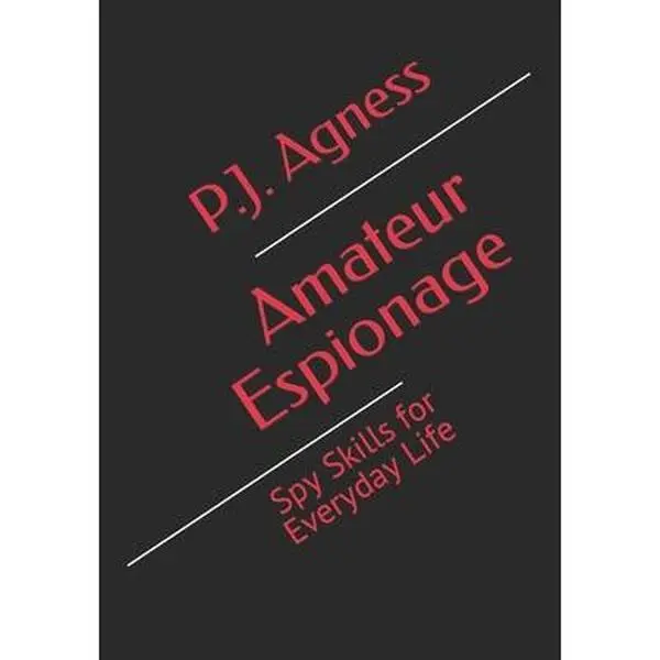 USED-Amateur Espionage: Spy Skills for Everyday Life by Agness, P. J. (Paperback)