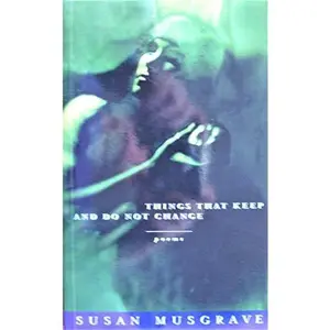 USED-Things That Keep and Do Not Change by Susan Musgrave (Paperback)