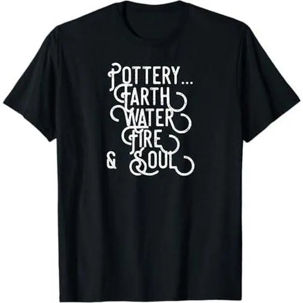 Pottery Artist Tshirt Pottery Fire & Soul For Ceramics Shirt