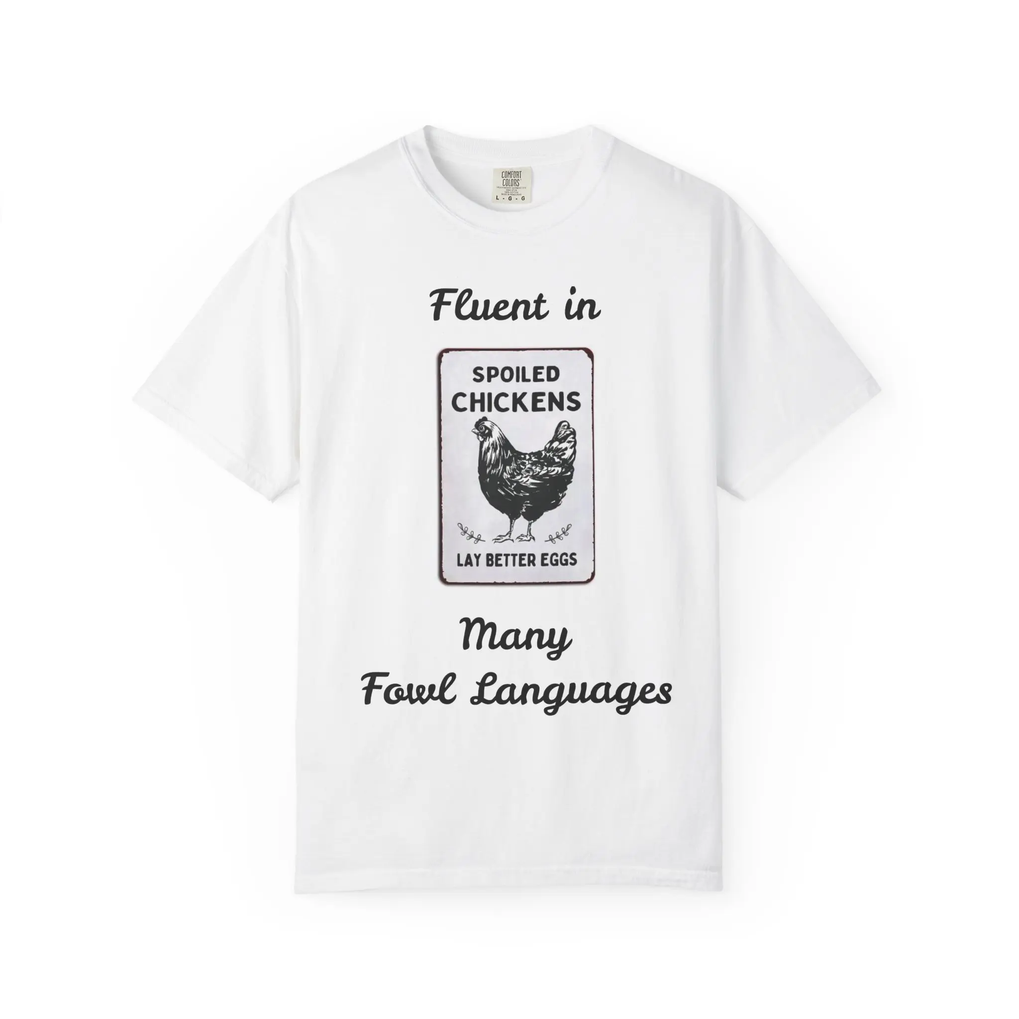 Fluent in Many Fowl Languages T-shirt | Spoiled Chickens Graphic