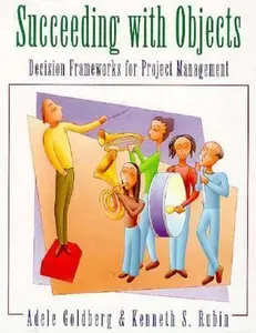 USED-Succeeding With Objects: Decision Frameworks for Project Management by Adele Goldberg (Hardcover)
