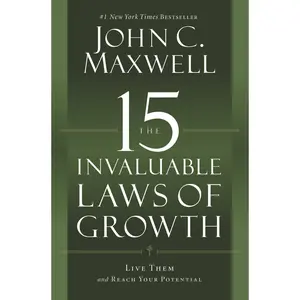 The 15 Invaluable Laws of Growth by John C. Maxwell [Paperback Book]