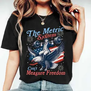 Metric System Cant Measure Freedom Shirt, Funny Founding Father Gym Tee, Sarcastic 4th Of July American Eagle Tshirt, Unhinged Meme Gift T-Shirt, Dank Meme Sweatshirt, Vintage Gifts Gift for Birthday Christmas Halloween