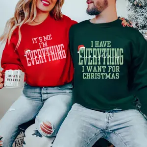 I Have Everything I Want For Christmas Sweatshirt, Funny Christmas Matching Shirt Christmas Couple Top Xmas Party Gift