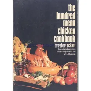 USED Book - Hundred Menu Chicken Cook Book by Robe Ackart (Paperback) - english