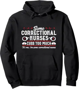 Correctional Nurse practitioner Funny Inmate Nursing RN Pullover Hoodie