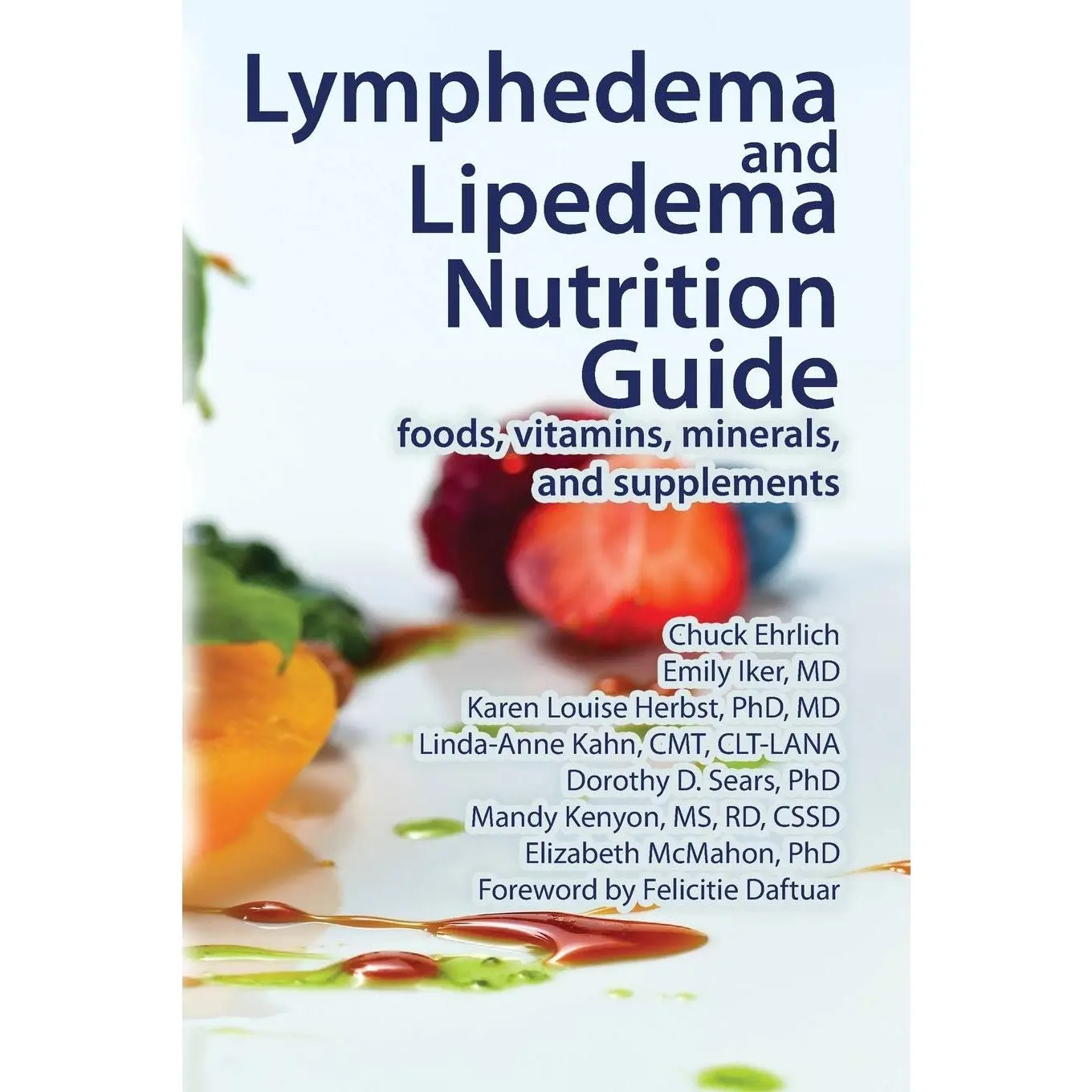 Lymphedema and Lipedema Nutrition Guide: foods, vitamins, minerals, andsupplements