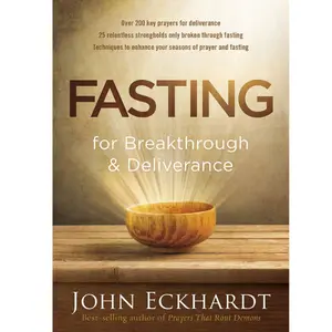 Fasting for Breakthrough and Deliverance Paperback