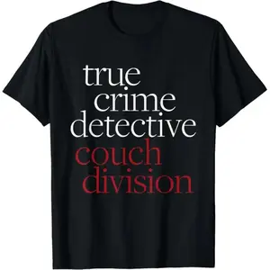 True Detective Couch Division Fun Crime Fan Introverts T-Shirt