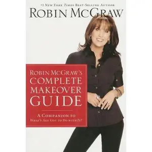 USED-Robin McGraw's Complete Makeover Guide: A Companion to What's Age Got to Do with It? by Robin McGraw (Paperback)